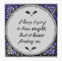 Delfts blauwe tegel - "I keep trying to lose weight..",  15 cm 