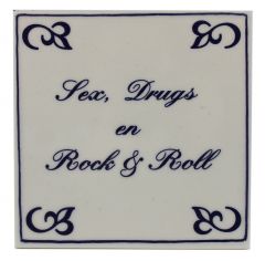 Delfts blauwe tegel - "Sex, Drug en Rock & Roll ",  15 cm